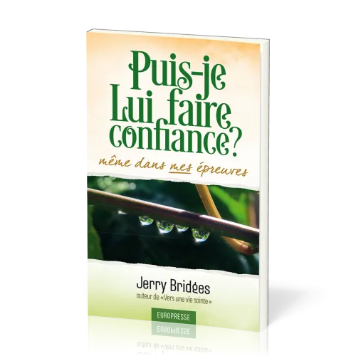 Puis-je lui faire confiance ? Même dans mes épreuves