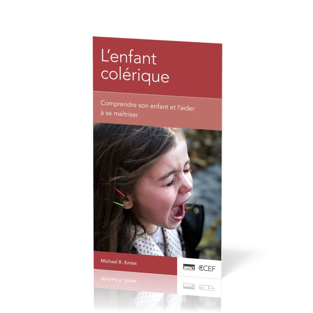 Enfant colérique (L') - Comprendre son enfant et l'aider à se maitriser