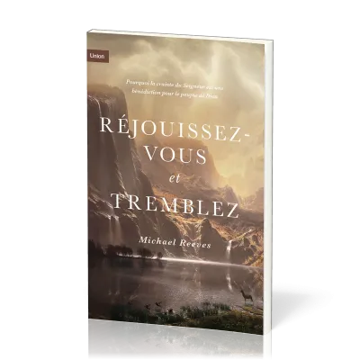 Réjouissez-vous et tremblez - Pourquoi la crainte du Seigneur ...