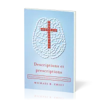 Descriptions et prescriptions - Une perspective biblique sur les diagnostics et les médicaments