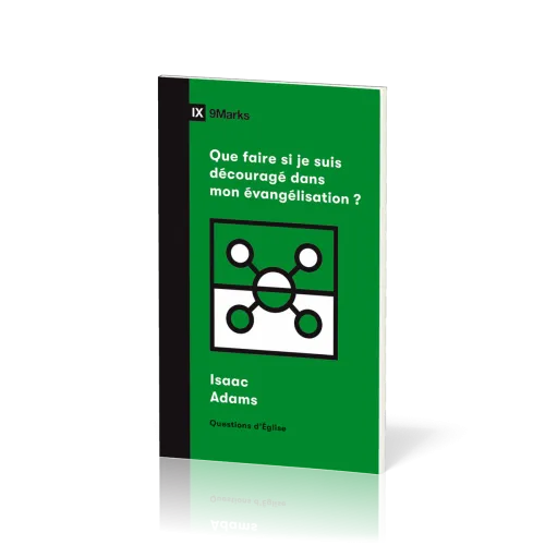 Que faire si je suis découragé dans mon évangélisation ?