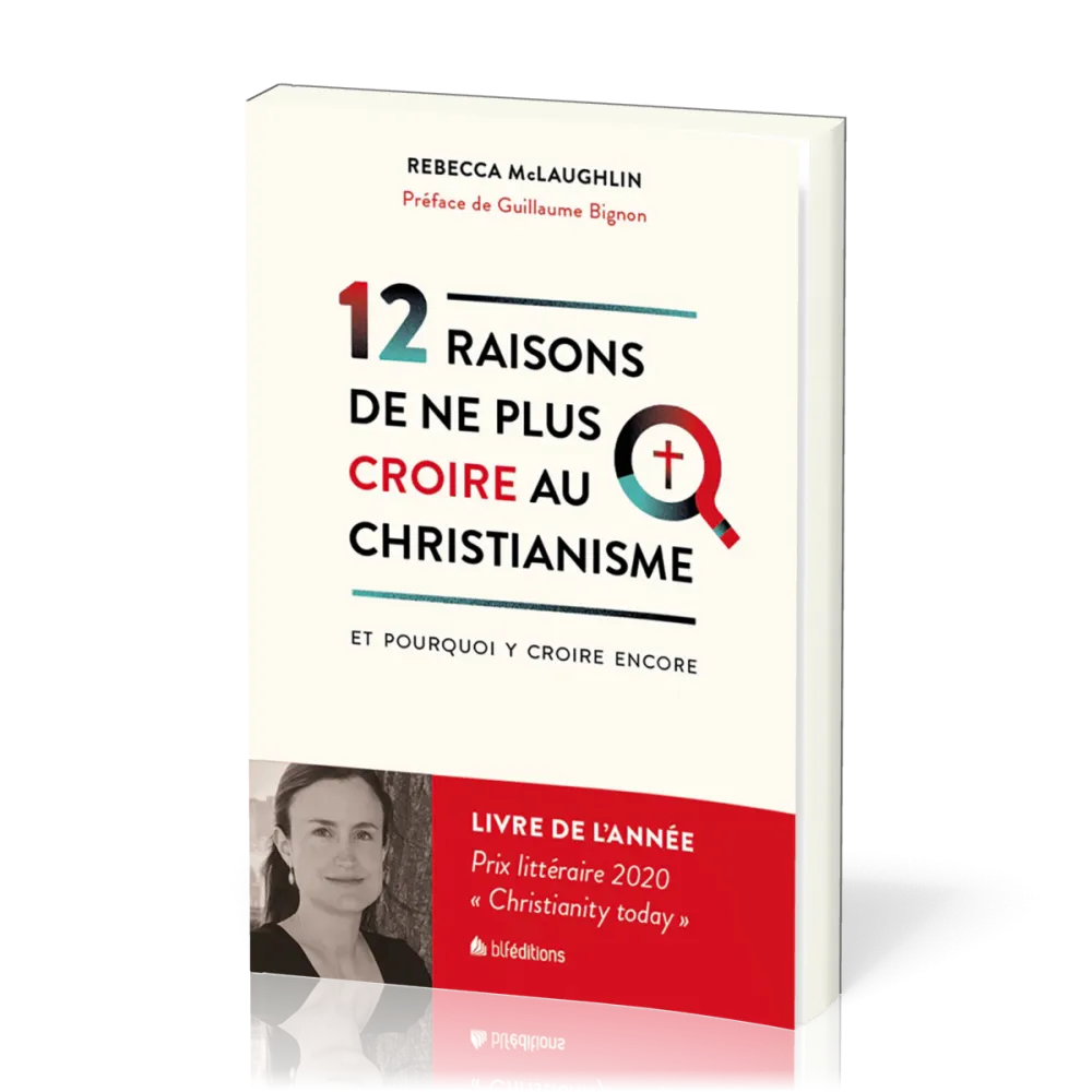 12 raisons de ne plus croire au christiannisme - et pourquoi y croire encore