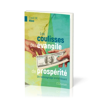 Coulisses de l'Evangile de la prospérité (Les) - Un témoignage enrichissant