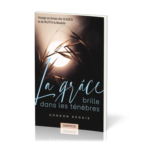 Grâce brille dans les ténèbres (La)
