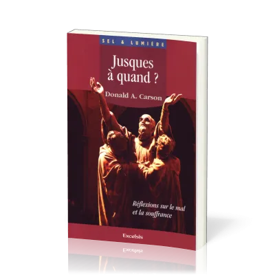 Jusques à quand ? - Réflexions sur le mal et la souffrance