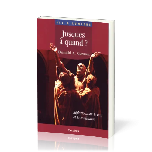 Jusques à quand ? - Réflexions sur le mal et la souffrance