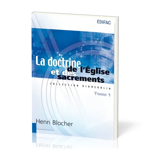 Doctrine de l'Eglise et des sacrements (La)