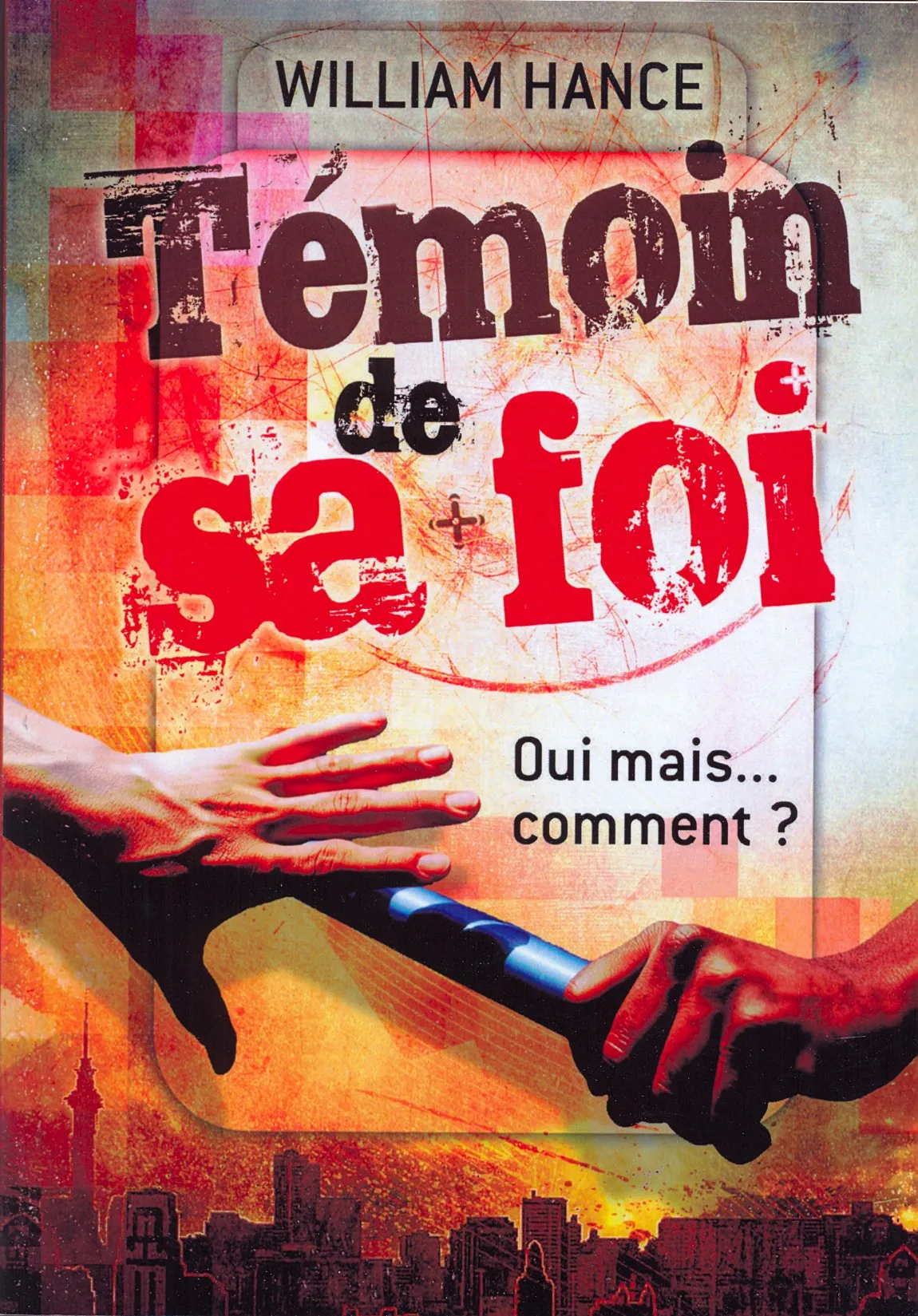 TEMOIN DE SA FOI OUI MAIS COMMENT ?