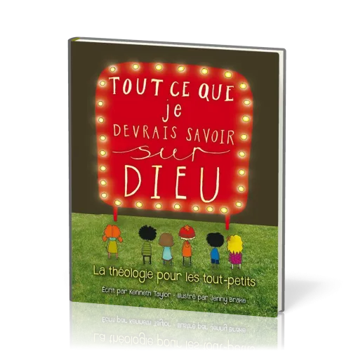 Tout ce que je devrais savoir sur Dieu - La théologie pour les tout-petits