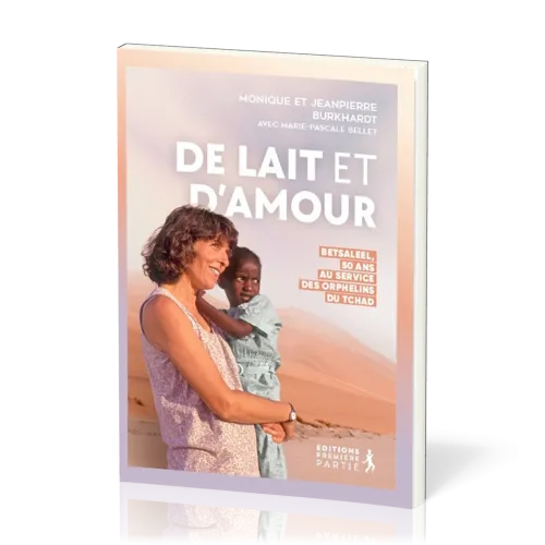 De lait et d'amour. Betsaleel, 50 ans au service des orphelins du Tchad