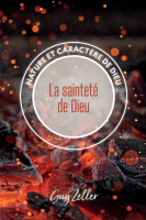 Sainteté de Dieu (La) - Nature et caractère de Dieu