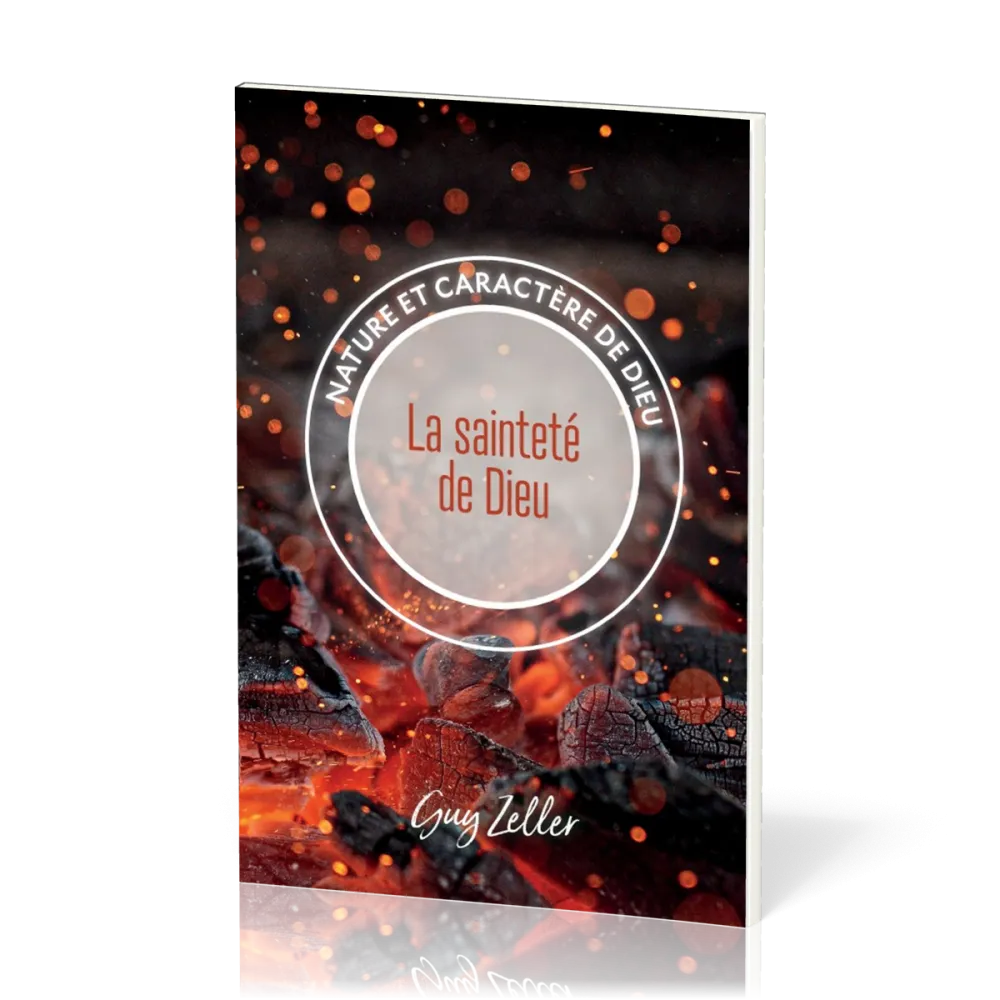 Sainteté de Dieu (La) - Nature et caractère de Dieu