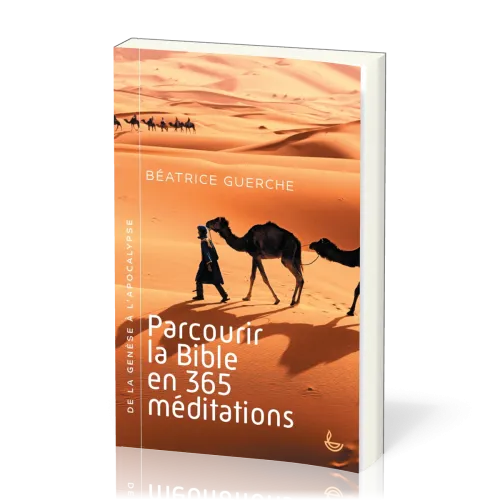 Parcourir la Bible en 365 méditations - De la Genèse à l'Apocalypse